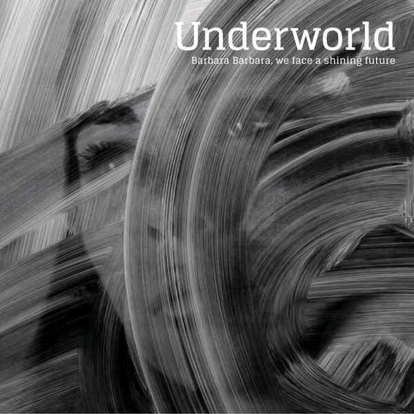 Underworld - Barbara Barbara, We Face a Shining Future (New CD) - Ncstcrbnt