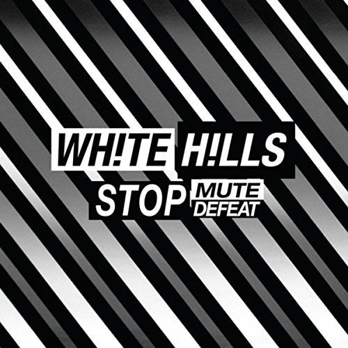 White Hills - Stop Mute Defeat (New CD) - Ncstcrbnt